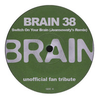 Brain 38 - Switch On Your Brain (Jeansowaty's Remix) by PSF