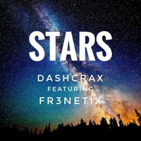 Dashcrax - Stars (feat Fr3netix) by electro71