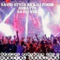 ORBITAL SESION (( REMEMBER VOL 1 )) BY DAVID STYLO AKA DJ PIXON - RENATTO - DAVID VSK by djpixon