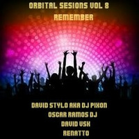 3 ORBITAL TECHOUSE SESIONS REMEMBER BY - DAVID STYLO AKA DJ PIXON - OSCAR RAMOS DJ -DAVID VSK -RENATTO by djpixon