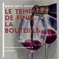 Le Temps de finir la Bouteille #2.3 by Radio Pikez
