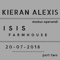 Isis Farmhouse - 20-07-18  - Second Set by Kieran Alexis