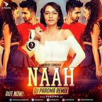 Naah - Harrdy Sandhu (DJ PAROMA REMIX) by bollywoodremixes