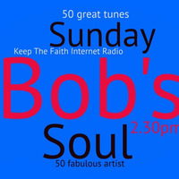 Bob's Sunday Soul 9th February 2020 by Keep The Faith Internet Radio