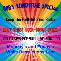 Bob's Lunchtime Special 27th March 2020 by Keep The Faith Internet Radio
