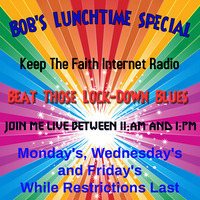 Bob's Lunchtime Special 30th March 2020 by Keep The Faith Internet Radio