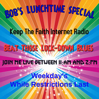 Bob's Lunchtime Request Special 26th May 2020 by Keep The Faith Internet Radio
