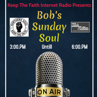 Bob's Sunday Soul 30th August 2020 by Keep The Faith Internet Radio