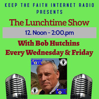 Lunchtime Show 4th September 2020 by Keep The Faith Internet Radio
