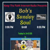 Bob's Sunday Soul 6th September 2020 by Keep The Faith Internet Radio