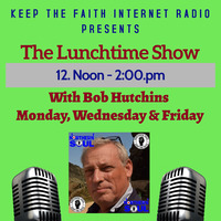 The Lunchtime Show 30th October 2020 by Keep The Faith Internet Radio