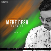 Nitrousz - DESH PREMI - Mere Desh Premyo (Remix) by Nitrousz Official