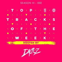 Top Ten Tracks Of The Week by Dacruz #002 by dacruzdj