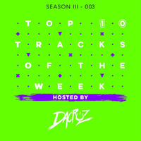 Top Ten Tracks Of The Week by Dacruz #003 by dacruzdj