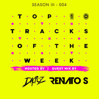 Top Ten Tracks Of The Week by Dacruz #004 Guest Mix Renato S by dacruzdj
