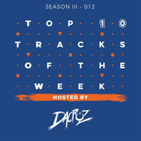 Top Ten Tracks Of The Week by Dacruz #012 by dacruzdj