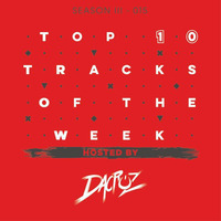 Top Ten Tracks Of The Week by Dacruz #015 by dacruzdj