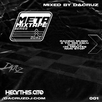 Meta Mixtape Series by Dacruz - 001 by dacruzdj