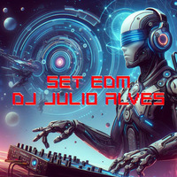 SET EDM DJ JULIO ALVES  26-02-2024 by DJ Julio Alves