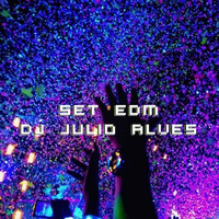 SET EDM DJ JULIO ALVES  15-09-2022 by DJ Julio Alves