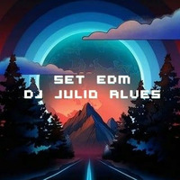 SET EDM DJ JULIO ALVES 03-11-2022 by DJ Julio Alves