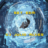 SET EDM DJ JULIO ALVES 25-05- 2023 by DJ Julio Alves