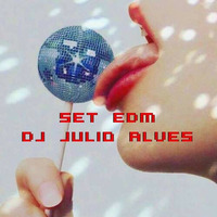 SET EDM DJ JULIO ALVES  01-06-2023 by DJ Julio Alves