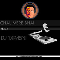Chal Mere Bhai | REMIX | DJ TAPASVI by DJ TAPASVI