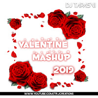 Valentine Mashup 2019 - DJ TAPASVI by DJ TAPASVI