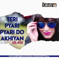 Teri Pyari Pyari Do Akhiyan (Mashup) - DJ TAPASVI by DJ TAPASVI