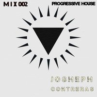 Progressive House Mix  by  Josheph Contreras by JOSHEPH CONTRERAS