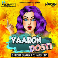  YAARON DOSTI (REMIX) DJ ROHIT SHARMA &amp; DJ HARSH JBP by DJHARSHJBP