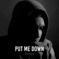Put Me Down by Solony