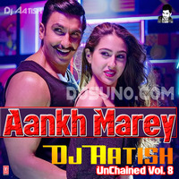8 Aankh Marey (SIMMBA 2018) UnChained Vol. 8 - DJ AATISH by DjAatish Arjun