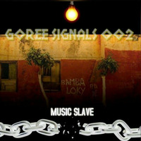 Goree Signals oO2 - Music Slave by Goree Signals