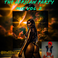 ▶🔥THE AFRICAN🌴🍁🍑 PARTY MIX VOL 2 (💉QUARANTINE EDITION) by Lazz