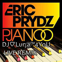 Eric Prydz - Pjanoo- Live Remix - DJ LυηⒶ™4YoU by DJ♡'LυηⒶ™4YoU