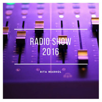 Rita Warhol - Radio Show Summer 2016. by Rita Warhol