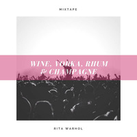 Rita Warhol - Wine, Vodka, Rhum &amp; Champagne Night by Rita Warhol