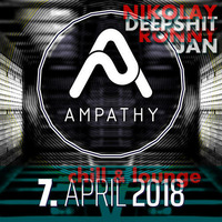 AMPATHY APRIL 2018 # chill &amp; lounge (Part 1) by MMC#PHONatix aka DEEPSHIT