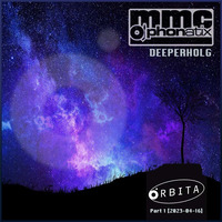 ÓRBITA by DeepSpaceBroadcast [2023-04-16] Pt. 1 - DEEPERHOLG by MMC#PHONatix aka DEEPSHIT