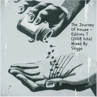 The Journey Of House (2008) Edition 7 - Mixed By Stigga by Djstigga
