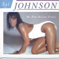 Syl Johnson - MS. Fine Brown Frame by MatloFunk