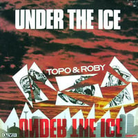 Topo &  Roby - Under The Ice by MatloFunk