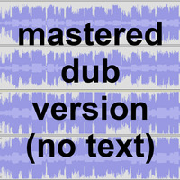 #13 - dub version (mastered) --&gt; only listen to it AFTER you heard the vocal version!!! --&gt; #13 (mastered) &lt;-- is recommended by Last Olm