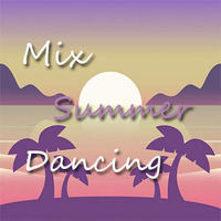 Mix Summer Dancing - [Dj Ej 2018] by Elias Jaramillo