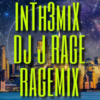 #INTH3MIX #RAGEMIX APRIL #2 by DJ J RAGE