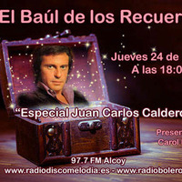 El Baul de los Recuerdos 124 - Juan Carlos Calderon by Radio Bolero