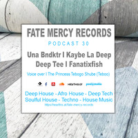Fate Mercy Records Podcast 30 by Fate Mercy Records