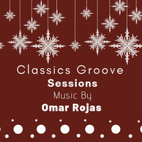 CLASSICS GROOVE SESSIONS by DJ OMAR ROJAS